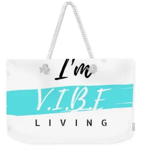 I'm V.I.B.E. Living - Weekender Tote Bag